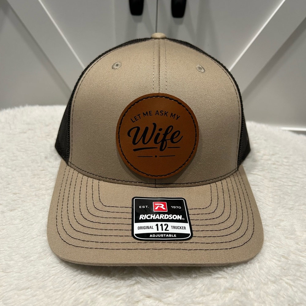 Laser engraved Richardson 112 Trucker Hat. Let me ask my wife!
